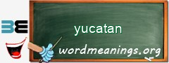 WordMeaning blackboard for yucatan